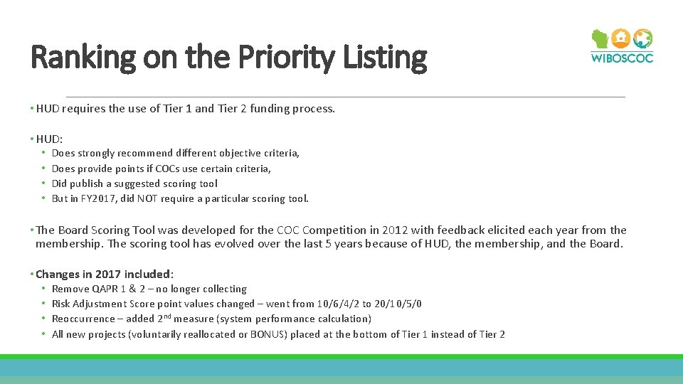 Ranking on the Priority Listing • HUD requires the use of Tier 1 and