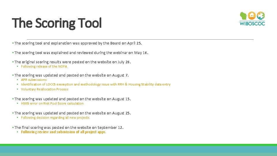 The Scoring Tool • The scoring tool and explanation was approved by the Board
