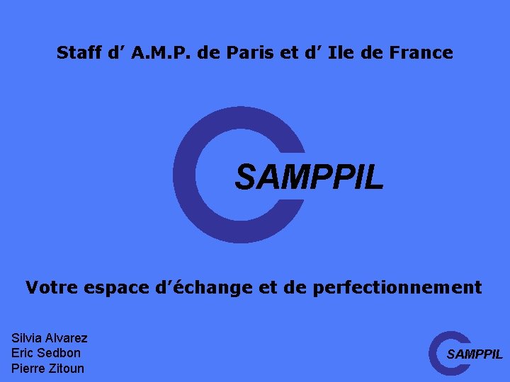 Staff d’ A. M. P. de Paris et d’ Ile de France SAMPPIL Votre