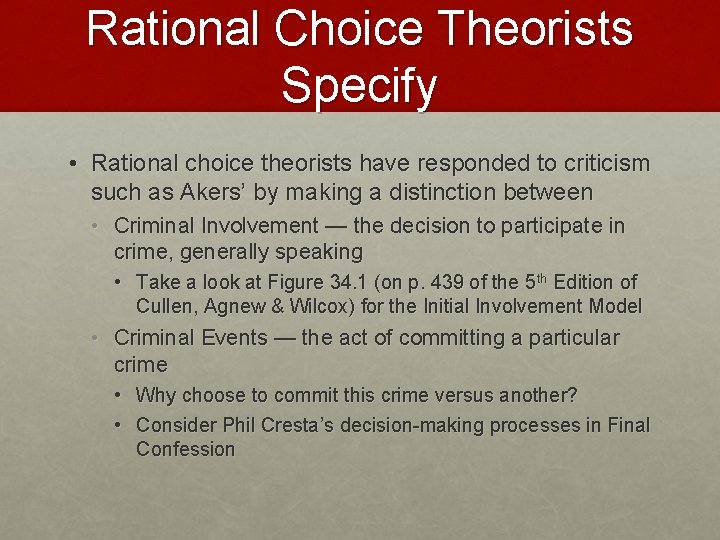 Rational Choice Theorists Specify • Rational choice theorists have responded to criticism such as