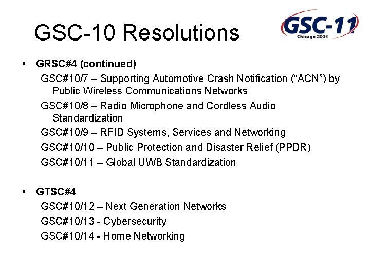 GSC-10 Resolutions • GRSC#4 (continued) GSC#10/7 – Supporting Automotive Crash Notification (“ACN”) by Public