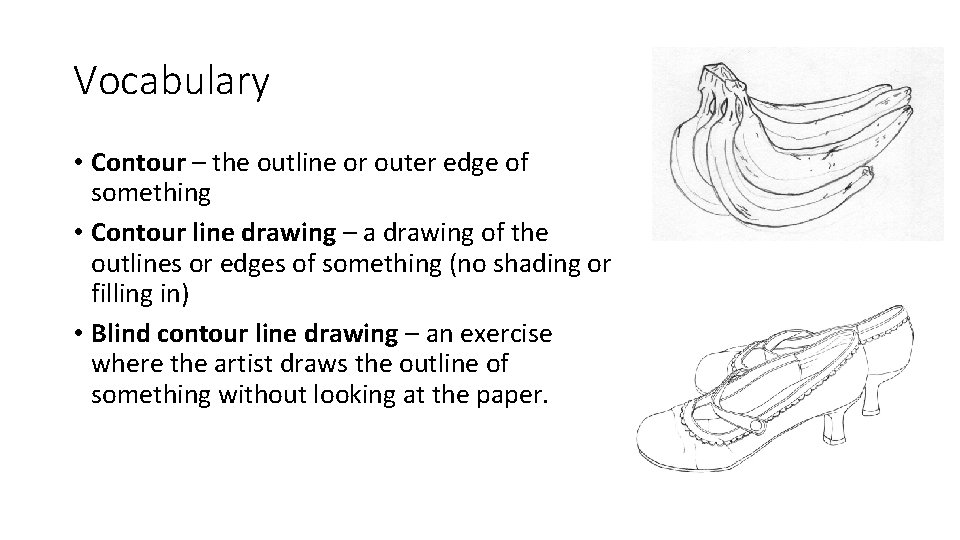 Vocabulary • Contour – the outline or outer edge of something • Contour line