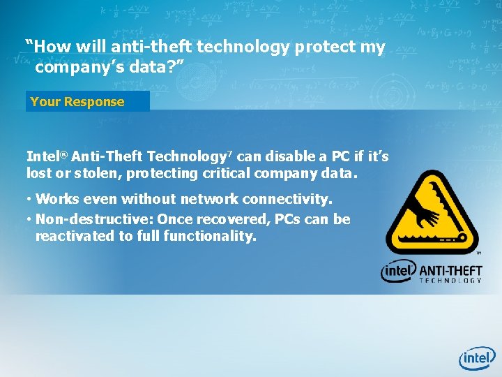 “How will anti-theft technology protect my company’s data? ” Your Response Intel® Anti-Theft Technology