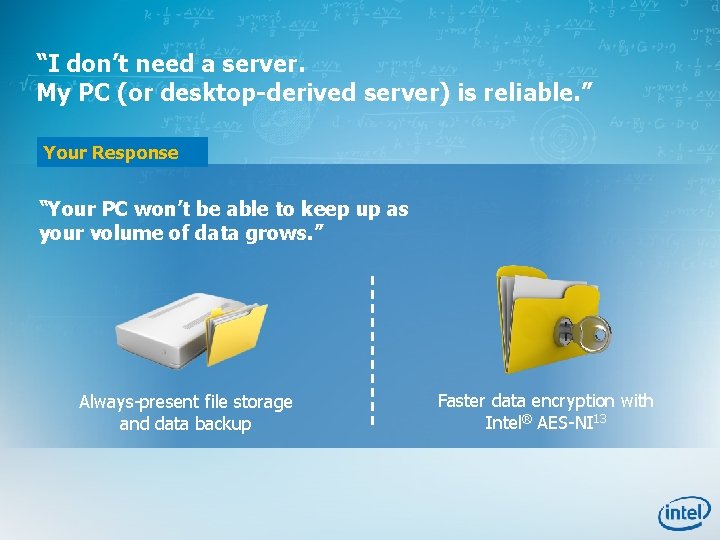 “I don’t need a server. My PC (or desktop-derived server) is reliable. ” Your