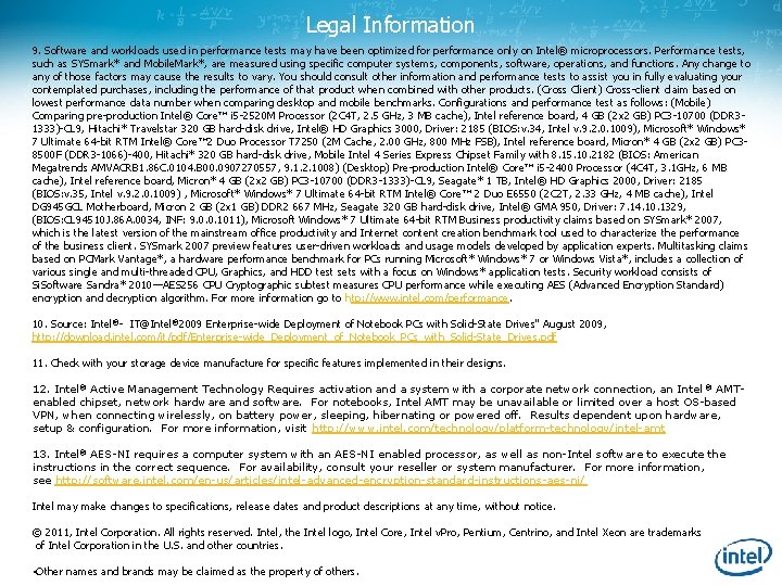 Legal Information 9. Software and workloads used in performance tests may have been optimized