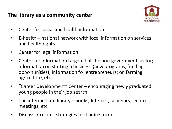 The library as a community center • Center for social and health information •