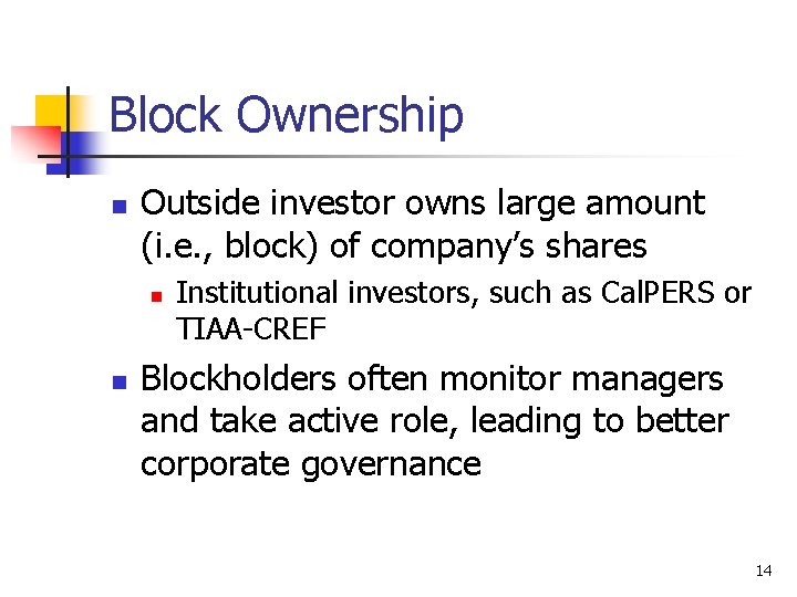 Block Ownership n Outside investor owns large amount (i. e. , block) of company’s