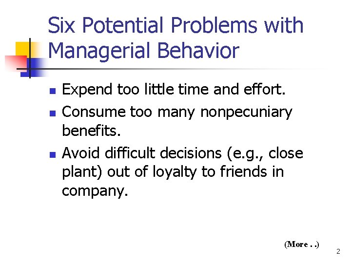 Six Potential Problems with Managerial Behavior n n n Expend too little time and