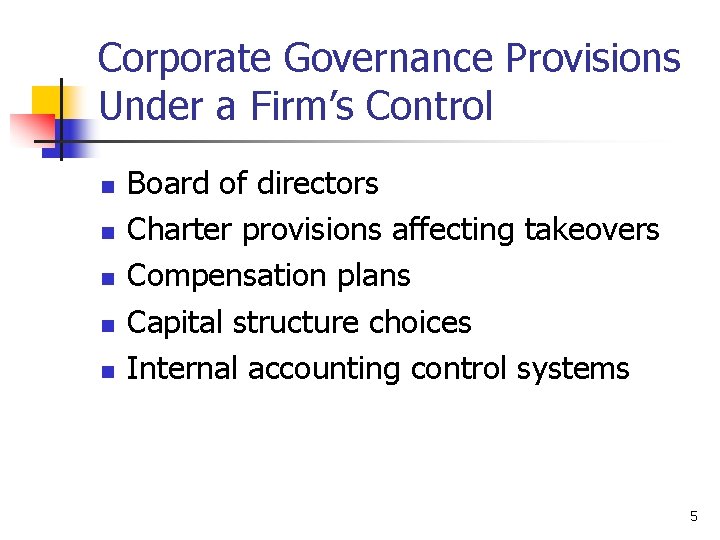 Corporate Governance Provisions Under a Firm’s Control n n n Board of directors Charter