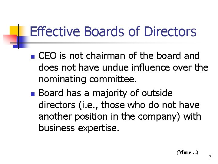 Effective Boards of Directors n n CEO is not chairman of the board and