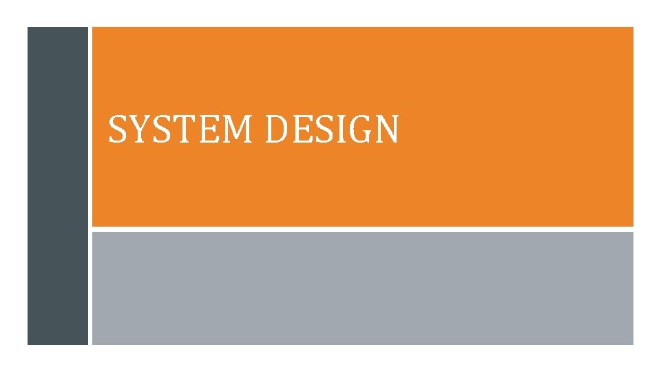 SYSTEM DESIGN 
