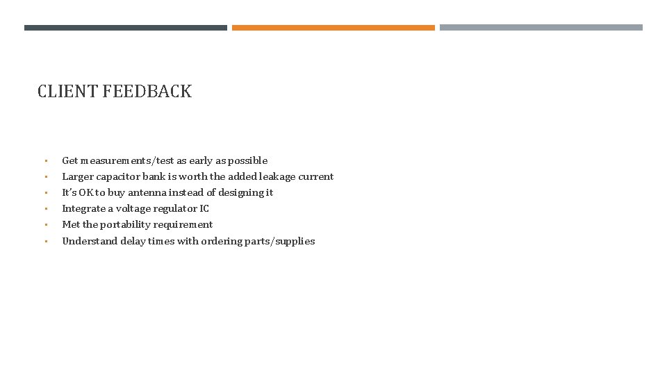 CLIENT FEEDBACK • • • Get measurements/test as early as possible Larger capacitor bank