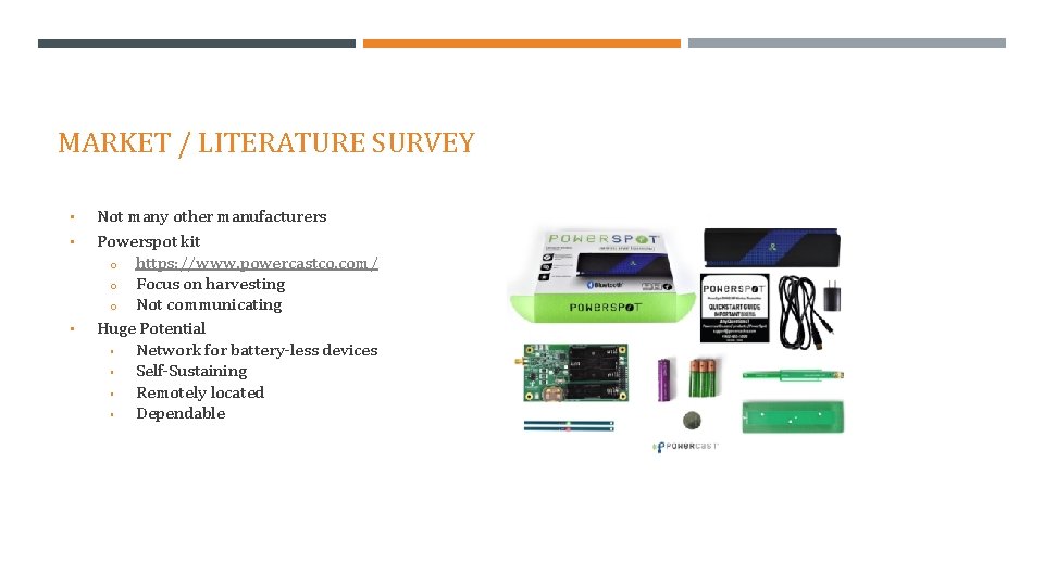 MARKET / LITERATURE SURVEY ▪ ▪ ▪ Not many other manufacturers Powerspot kit o