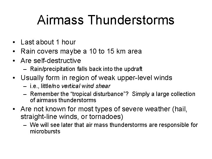 Airmass Thunderstorms • Last about 1 hour • Rain covers maybe a 10 to