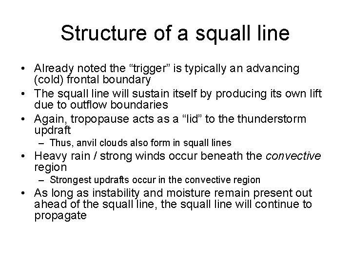 Structure of a squall line • Already noted the “trigger” is typically an advancing