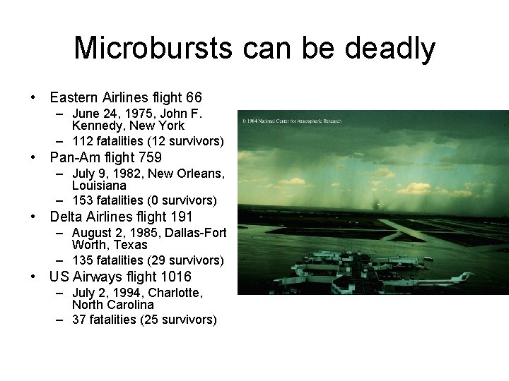Microbursts can be deadly • Eastern Airlines flight 66 – June 24, 1975, John