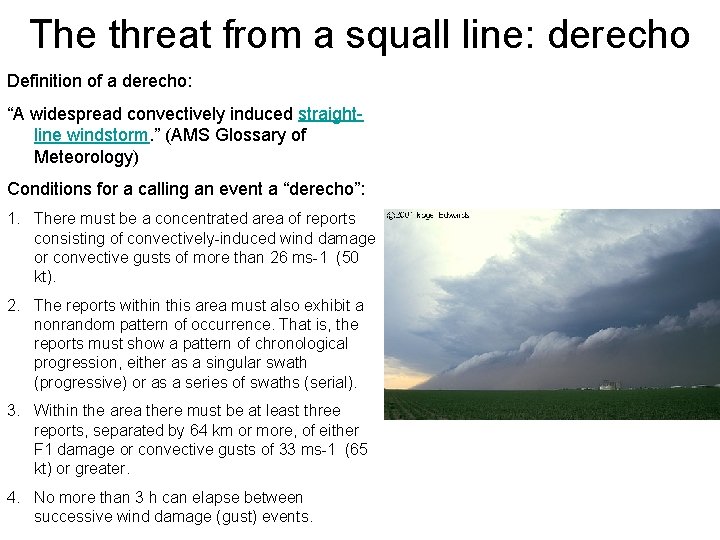 The threat from a squall line: derecho Definition of a derecho: “A widespread convectively