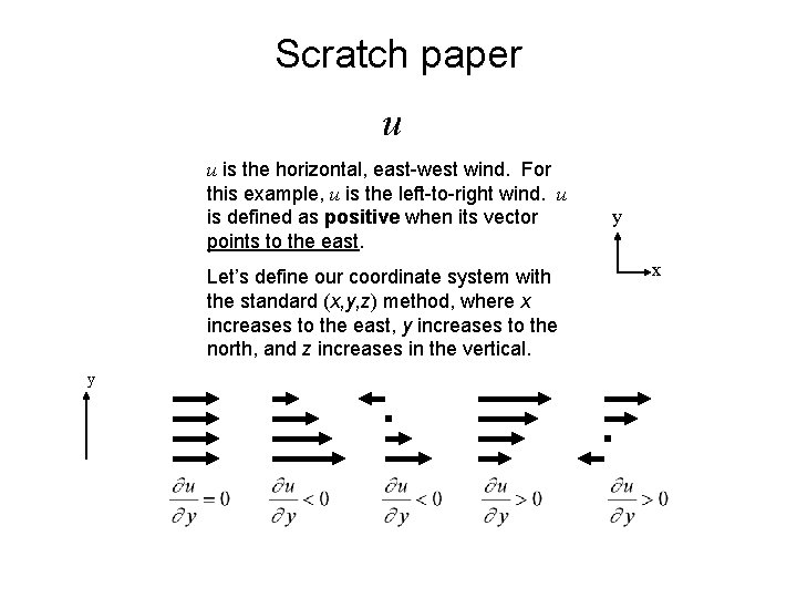 Scratch paper u u is the horizontal, east-west wind. For this example, u is