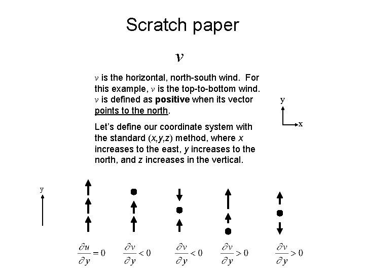 Scratch paper v v is the horizontal, north-south wind. For this example, v is