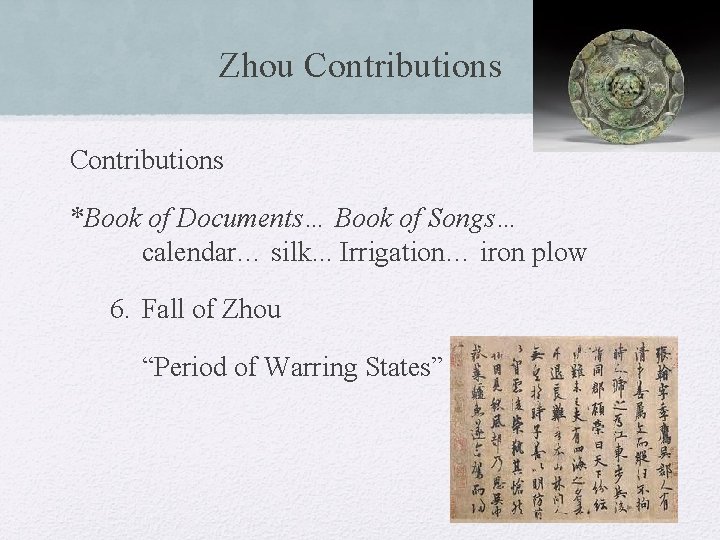 Zhou Contributions *Book of Documents… Book of Songs… calendar… silk. . . Irrigation… iron