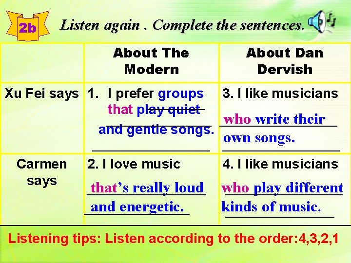 2 b Listen again. Complete the sentences. About The Modern About Dan Dervish Xu