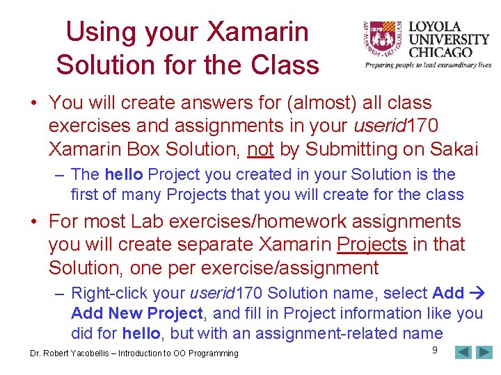 Using your Xamarin Solution for the Class • You will create answers for (almost)
