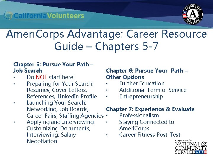 Ameri. Corps Advantage: Career Resource Guide – Chapters 5 -7 Chapter 5: Pursue Your