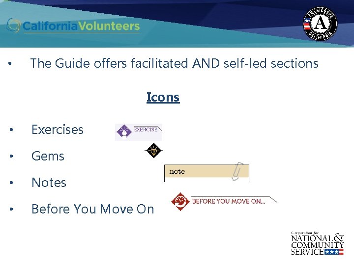  • The Guide offers facilitated AND self-led sections Icons • Exercises • Gems