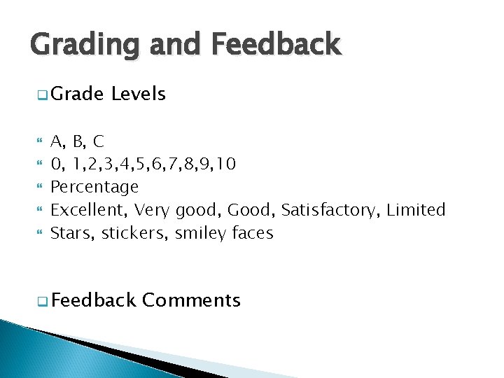 Grading and Feedback q Grade Levels A, B, C 0, 1, 2, 3, 4,