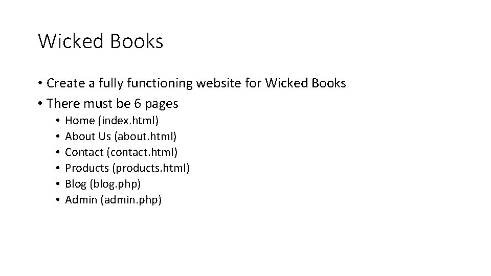 Wicked Books • Create a fully functioning website for Wicked Books • There must