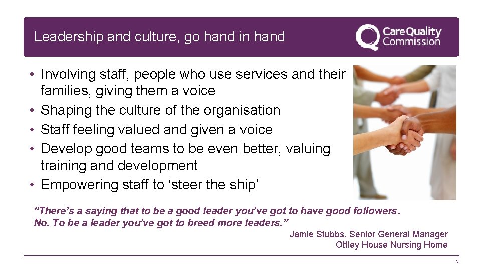 Leadership and culture, go hand in hand • Involving staff, people who use services