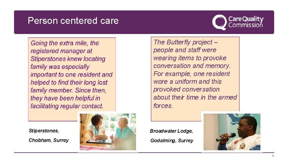 Person centered care The Butterfly project – people and staff were wearing items to