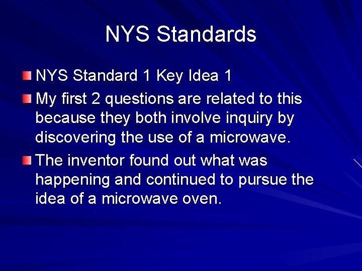 NYS Standards NYS Standard 1 Key Idea 1 My first 2 questions are related