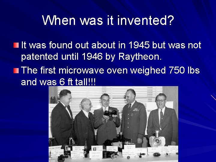When was it invented? It was found out about in 1945 but was not