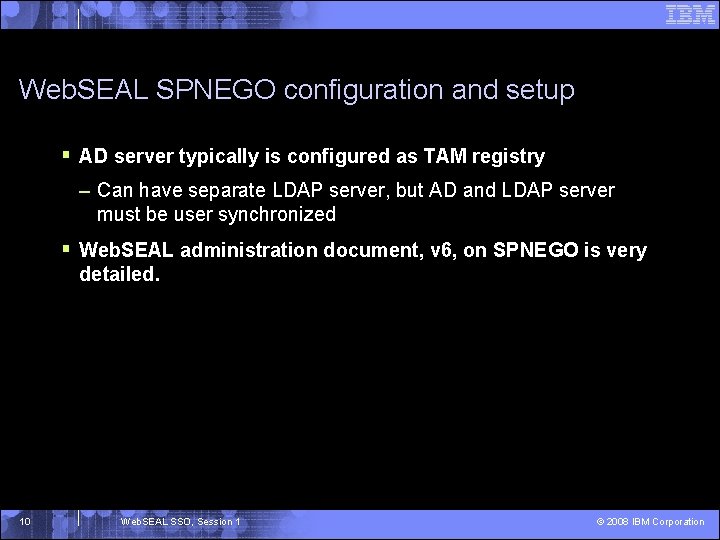 Web. SEAL SPNEGO configuration and setup § AD server typically is configured as TAM