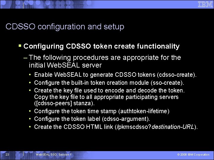 CDSSO configuration and setup § Configuring CDSSO token create functionality – The following procedures