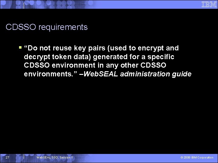 CDSSO requirements § “Do not reuse key pairs (used to encrypt and decrypt token