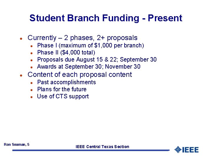 Student Branch Funding - Present l Currently – 2 phases, 2+ proposals l l