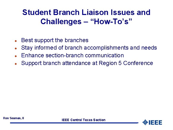 Student Branch Liaison Issues and Challenges – “How-To’s” l l Best support the branches