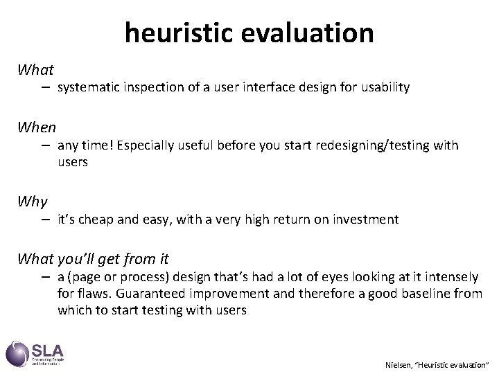 heuristic evaluation What – systematic inspection of a user interface design for usability When