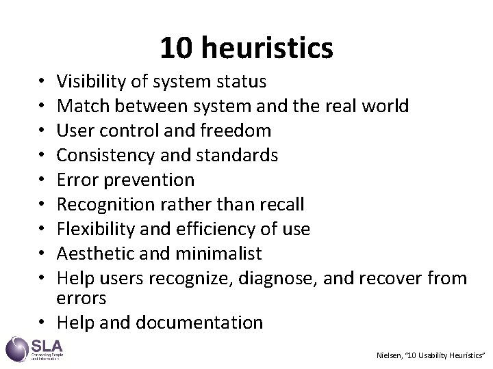 10 heuristics Visibility of system status Match between system and the real world User