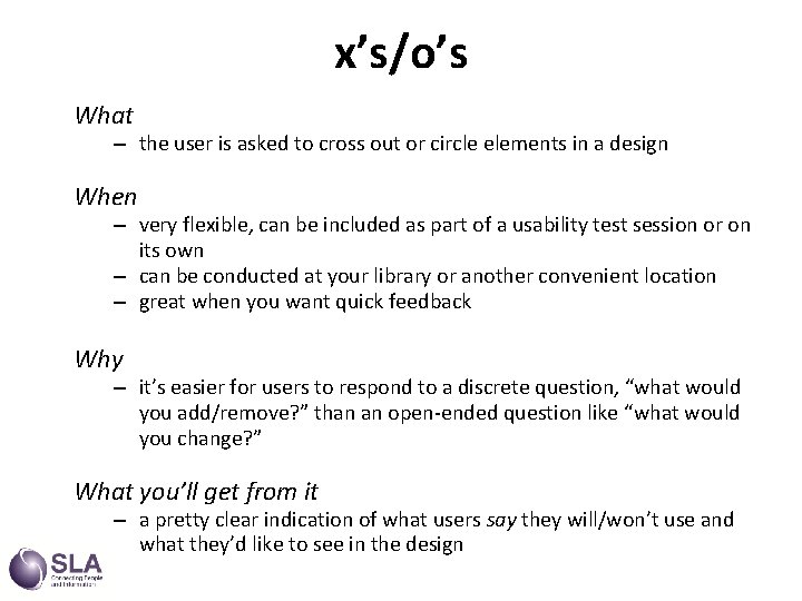 x’s/o’s What – the user is asked to cross out or circle elements in