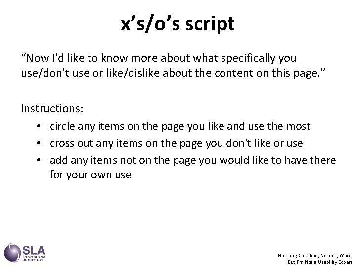 x’s/o’s script “Now I'd like to know more about what specifically you use/don't use