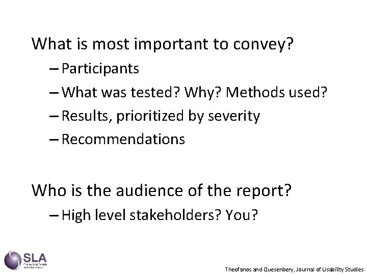 What is most important to convey? – Participants – What was tested? Why? Methods