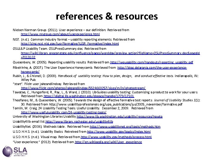 references & resources Nielsen Norman Group. (2011). User experience – our definition. Retrieved from