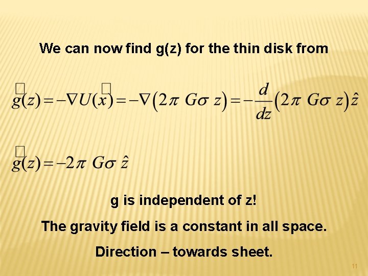 We can now find g(z) for the thin disk from g is independent of