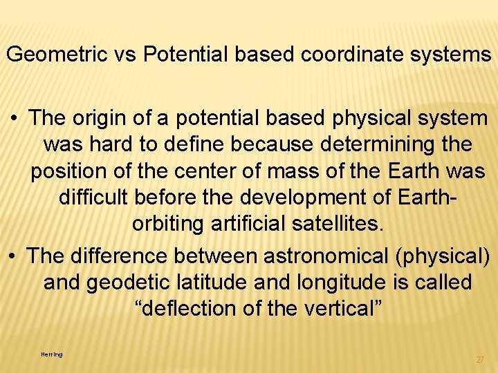 Geometric vs Potential based coordinate systems • The origin of a potential based physical