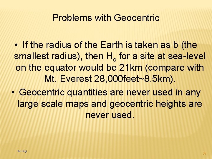 Problems with Geocentric • If the radius of the Earth is taken as b