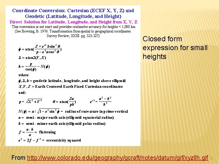 Closed form expression for small heights From http: //www. colorado. edu/geography/gcraft/notes/datum/gif/xyzllh. gif 32 