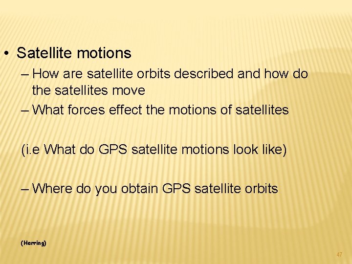  • Satellite motions – How are satellite orbits described and how do the